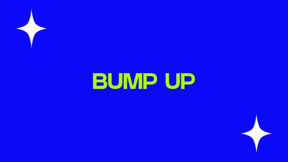 Bump Up – Dynamic Intro